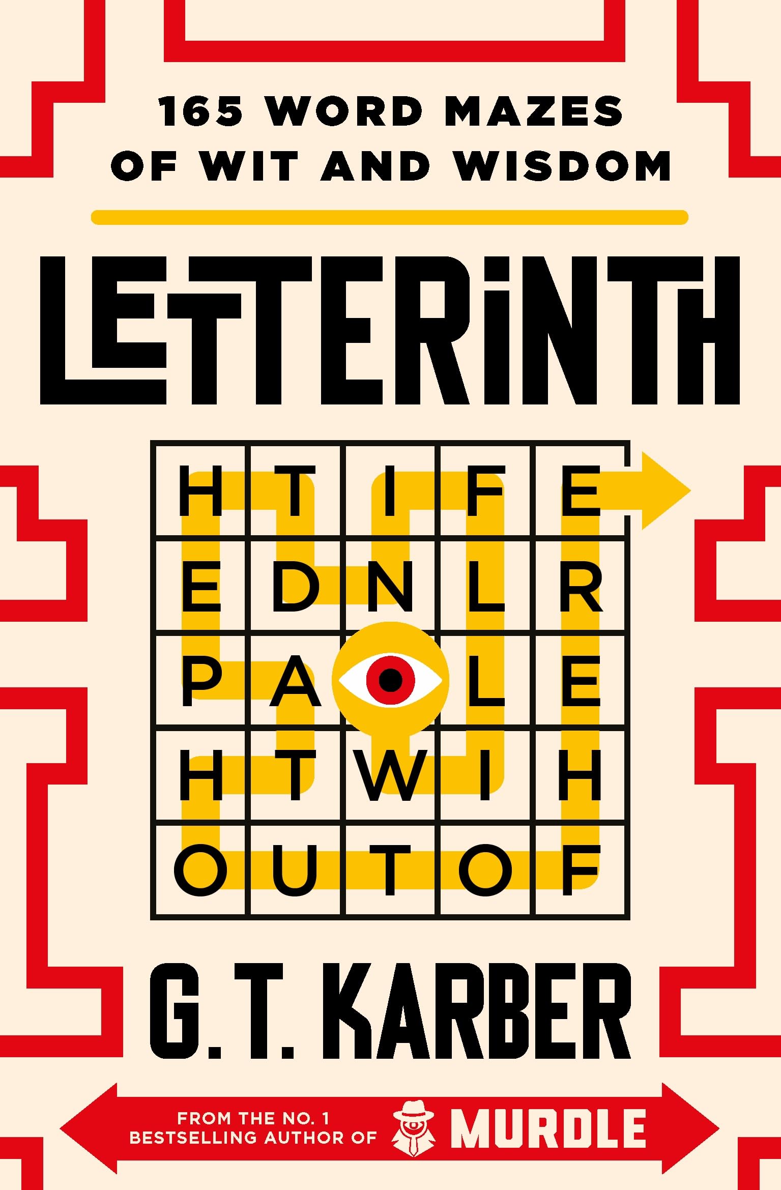 Letterinth: 165 Word Mazes of Wit and Wisdom: FROM THE NO. 1 BESTSELLING AUTHOR OF MURDLE