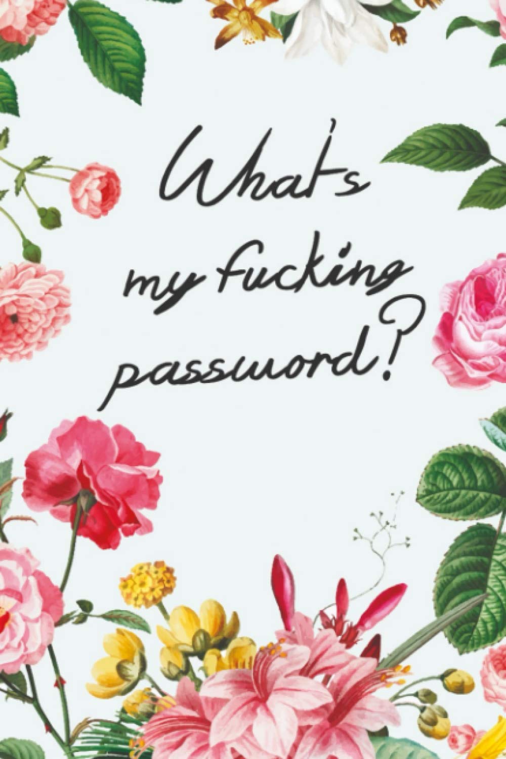 What's my Fucking Password?: Password & Internet Log Book