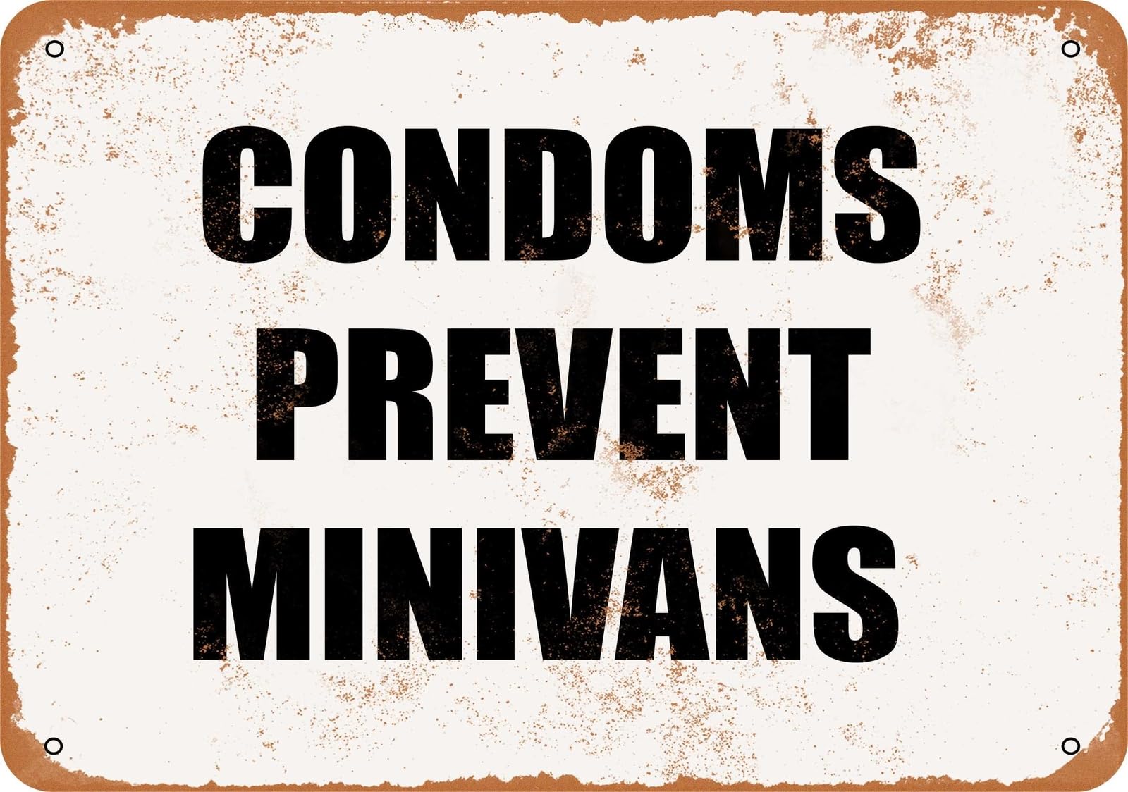 Miaomansenstore Metal Sign - Condoms Prevent Minivans- Vintage Look Home Decor