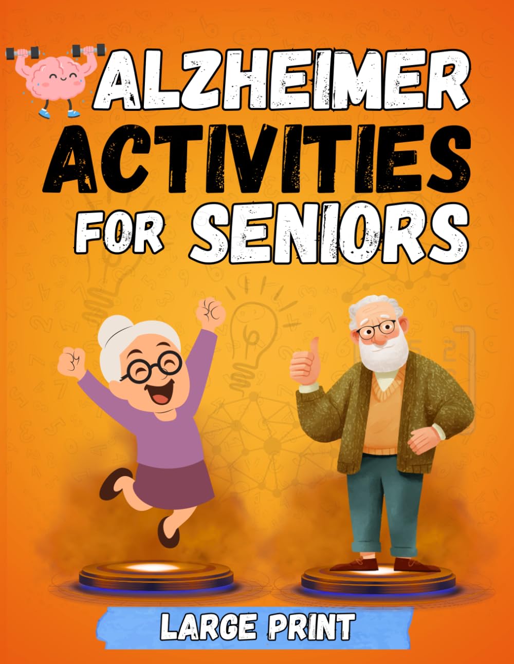 Alzheimer Activities for Seniors: Books For Seniors With Dementia Featuring Simple Memory Games and Activities to Support Cognitive Health, Reduce Stress, and Encourage Daily Engagement