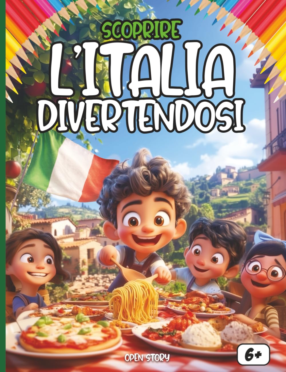 Scoprire l’Italia divertendosi: Un viaggio educativo e colorato per bambini alla scoperta della storia, della cultura, dei piatti e delle leggende italiane