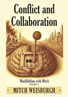 Conflict and Collaboration: MindShifting with Mitch, Volume 3