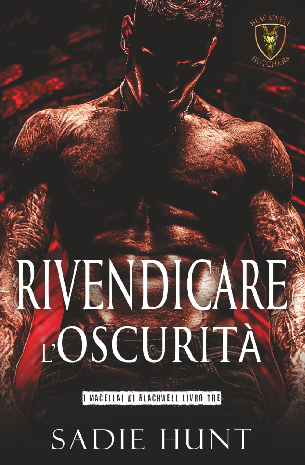 Rivendicare l'Oscurità: Edizione con Copertina Smascherata (I Macellai di Blackwell)