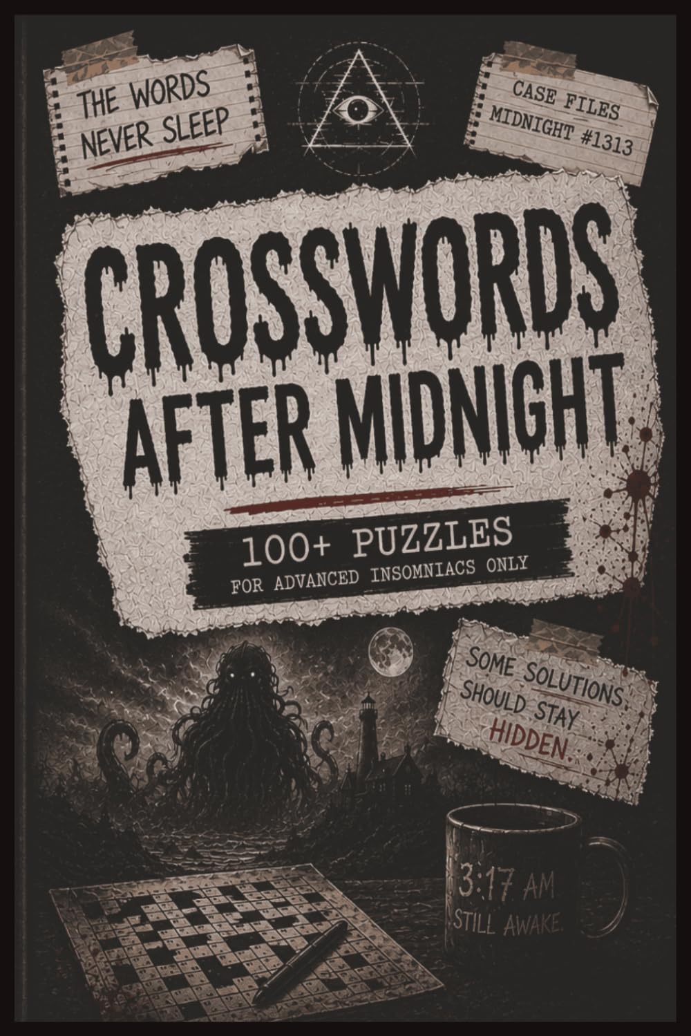Crosswords After Midnight: 100+ Horror-Themed Crosswords for Advanced Insomniacs • Solutions Included