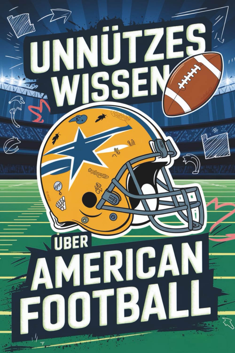 American Football Fun Facts – Unnützes Wissen für echte Fans: Skurril, witzig, überraschend