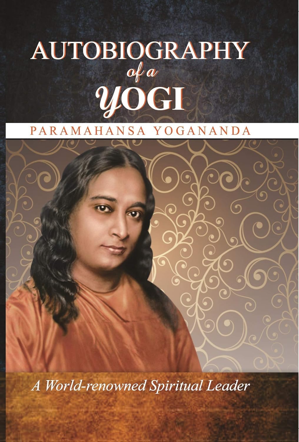 Autobiography of a Yogi By Paramahansa Yogananda. 9789389981001
