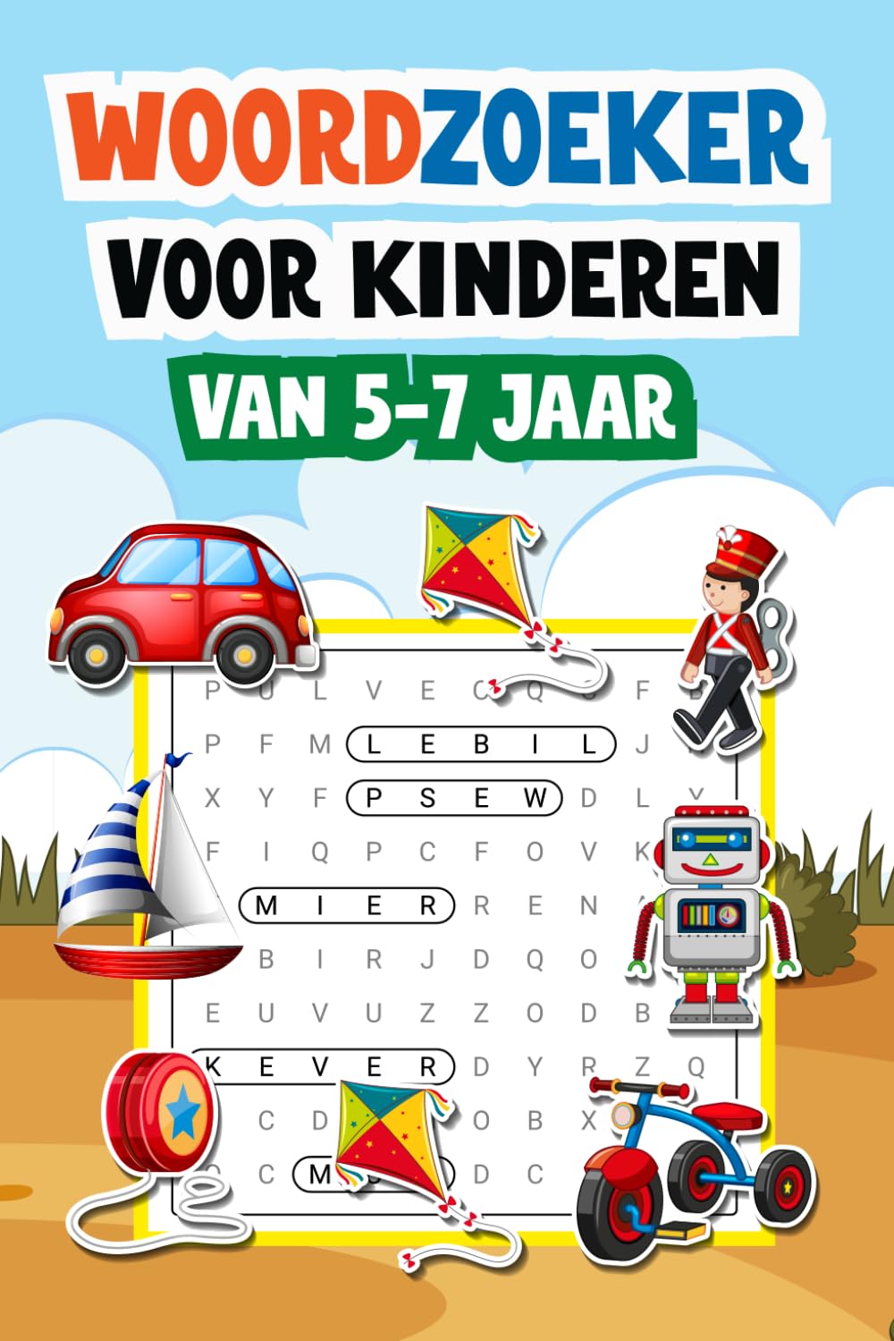 Woordzoeker Voor Kinderen Van 5-7 Jaar: 85 Spannende Woordzoekpuzzels Om Je Brein Te Trainen