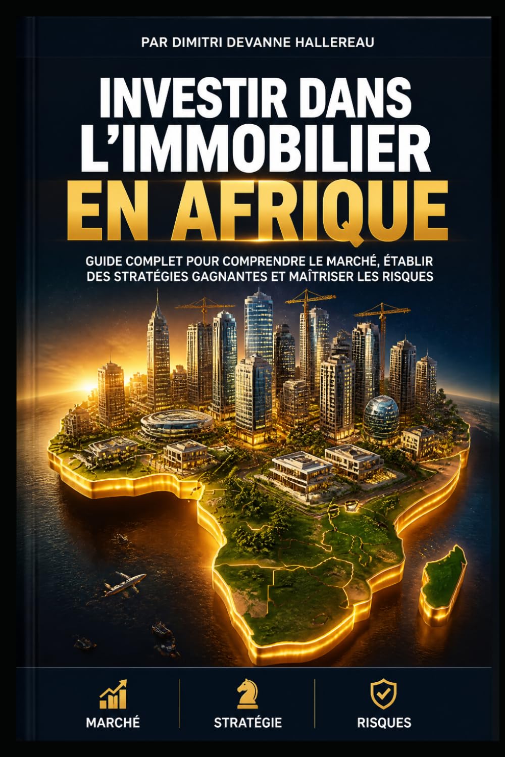 INVESTIR DANS L'IMMOBILIER AFRICAIN: Opportunités & Stratégies pour le Continent du XXIe Siècle