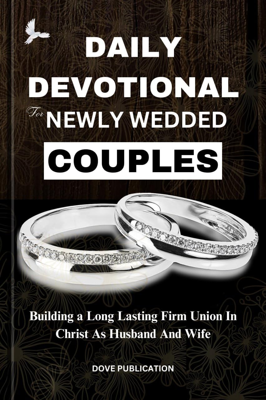 DAILY DEVOTIONAL FOR NEWLY WEDDED COUPLES : Building a Long-Lasting Firm Union In Christ As Husband And Wife      Kindle Edition DAILY DEVOTIONAL FOR NEWLY WEDDED COUPLES : Building a Long-Lasting Firm Union In Christ As Husband And Wife      Kindle Edition