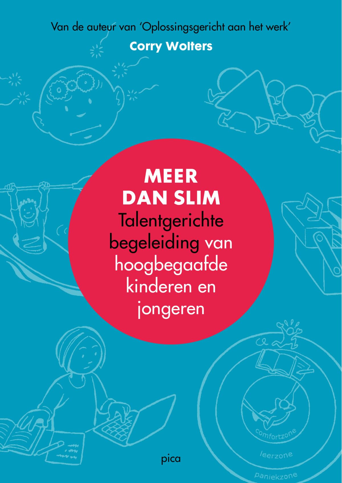 Meer dan slim: talentgerichte begeleiding van hoogbegaafde kinderen en jongeren