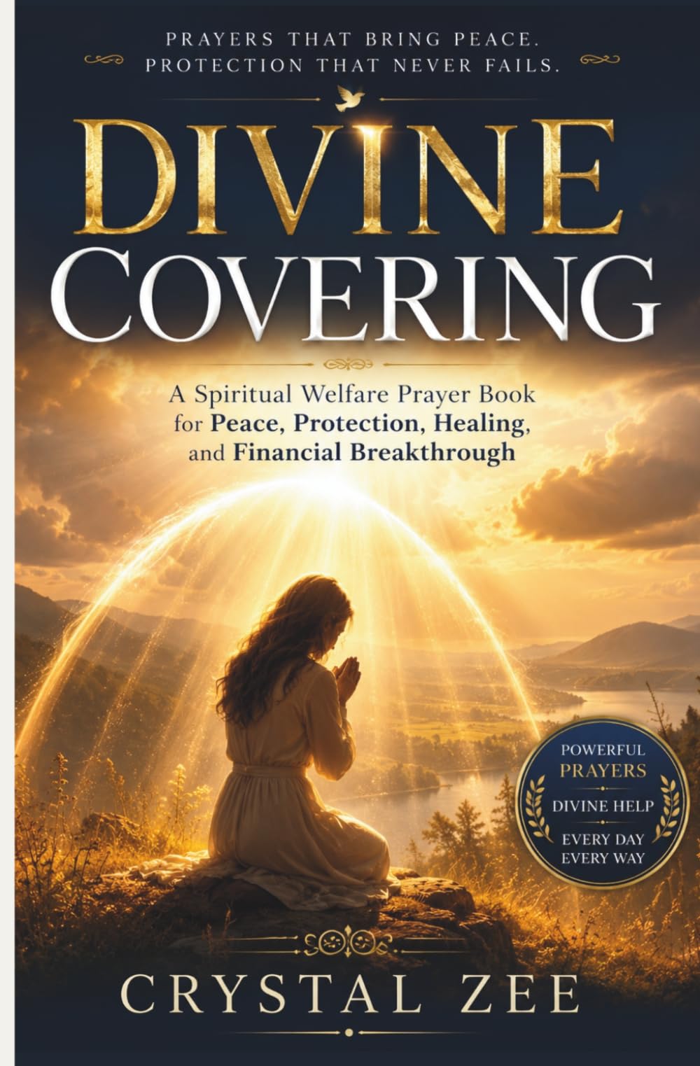 DIVINE COVERING: A Spiritual Welfare Prayer Book for Peace, Protection, Healing, and Financial Breakthrough