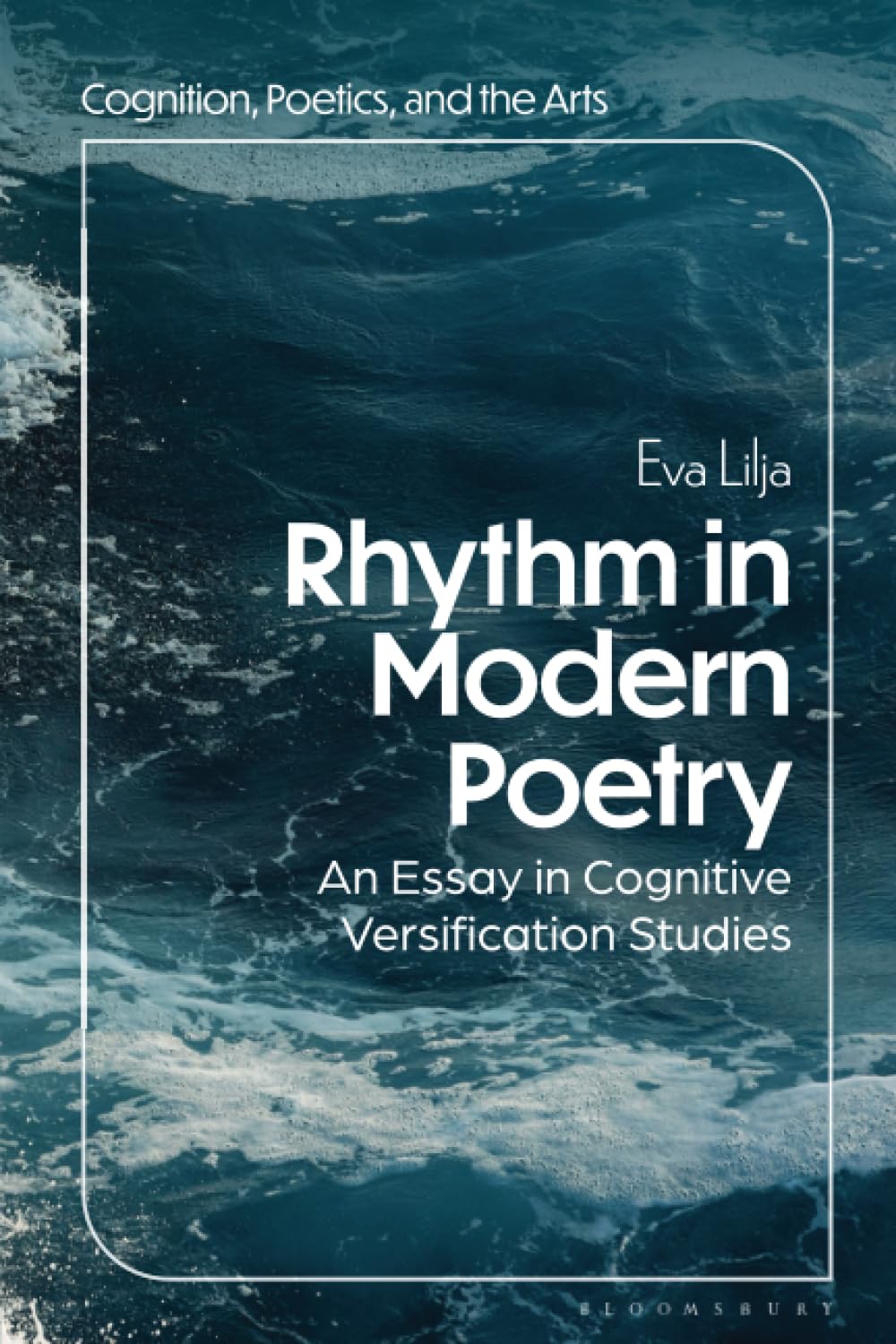 Rhythm in Modern Poetry: An Essay in Cognitive Versification Studies (Cognition, Poetics, and the Arts)
