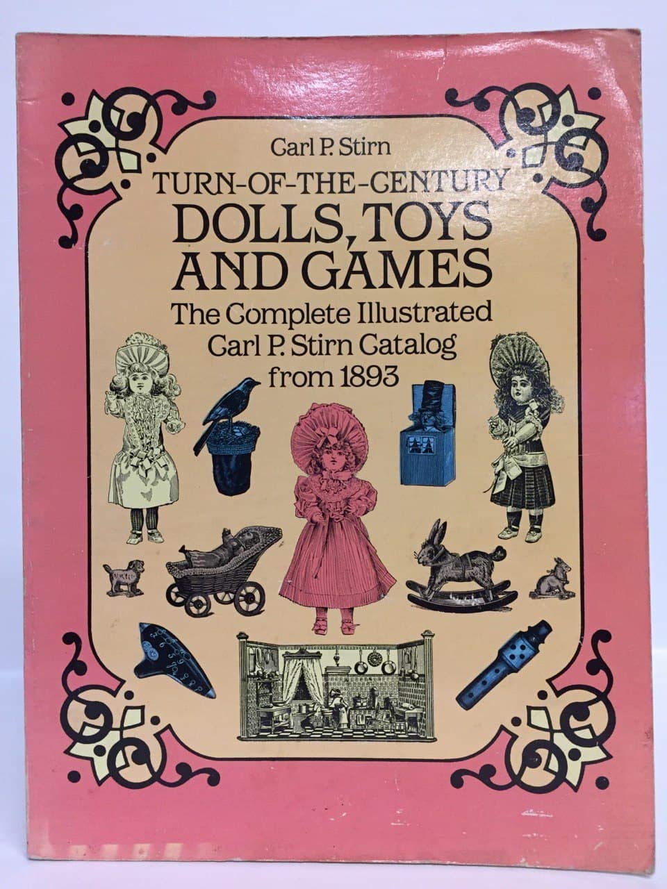 Turn of the Century Dolls, Toys and Games The Complete Illustrated