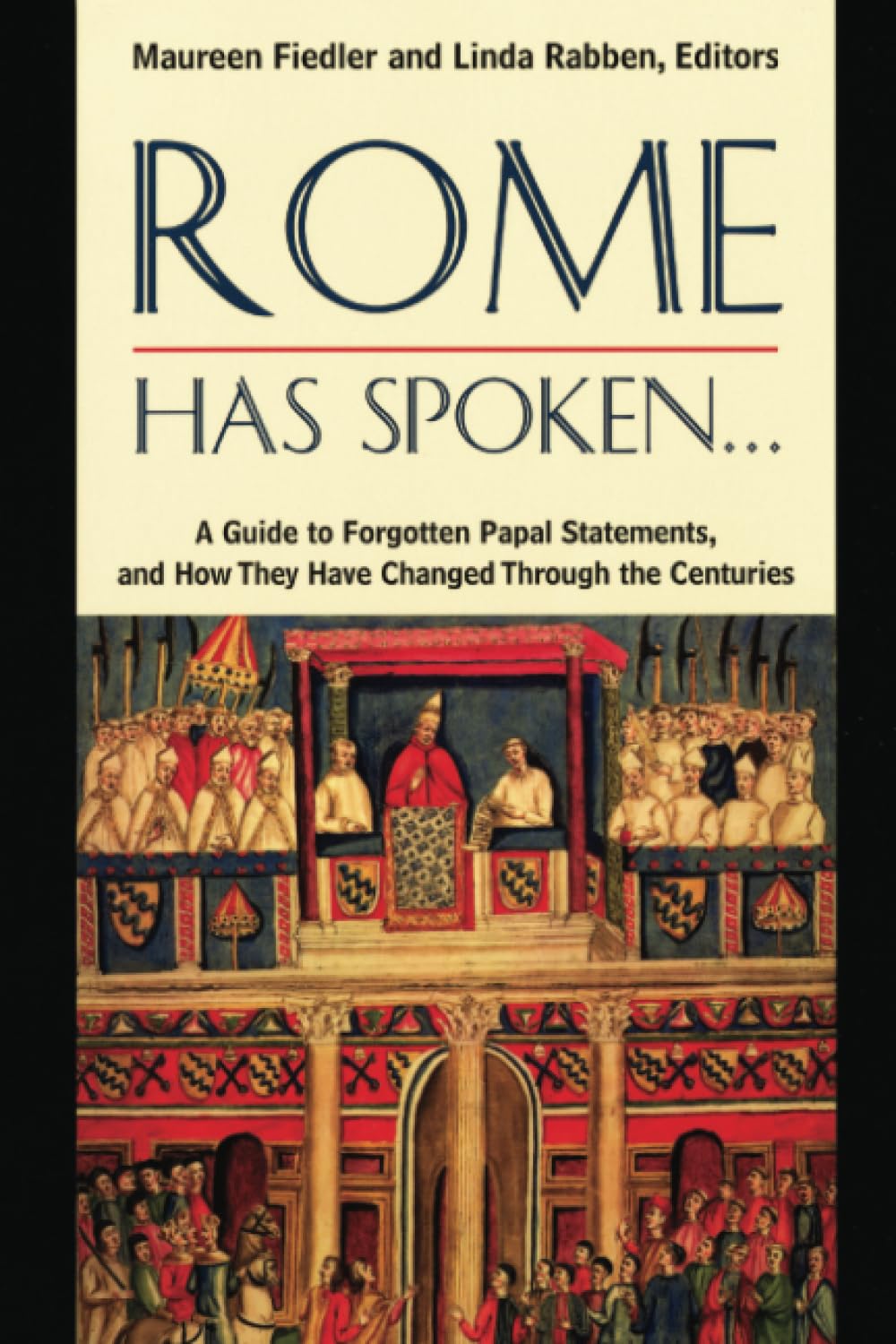 Buy Rome Has Spoken: A Guide to Forgotten Papal Statements, and How They Have Changed Through the Centuries — BookShops.in