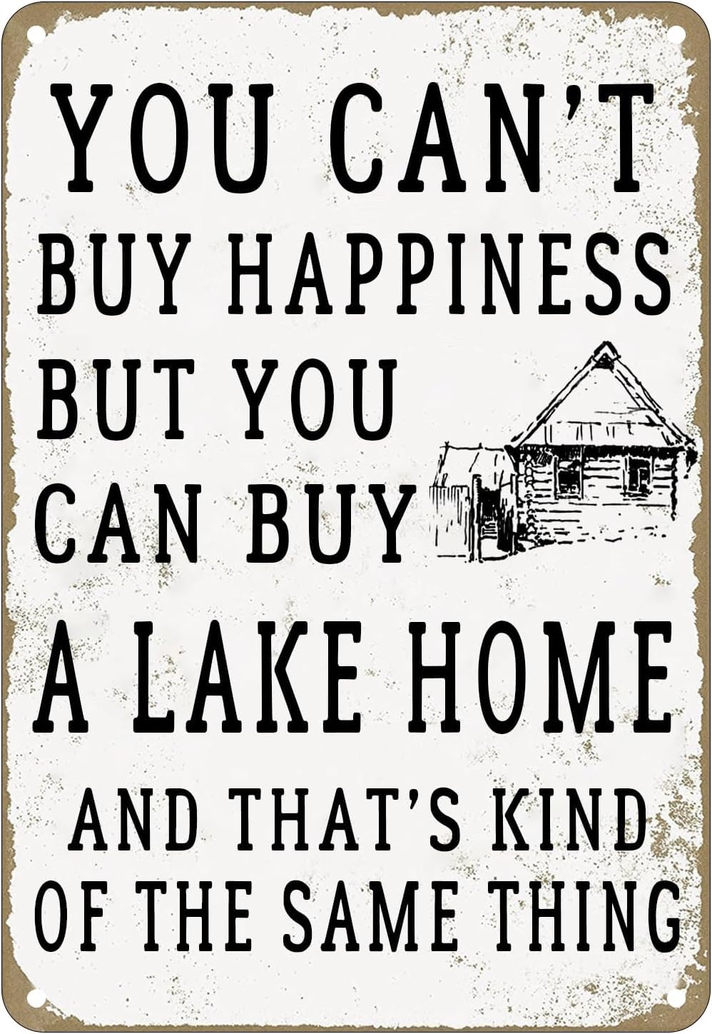Anceky Lake Metal Tin Sign You Can't Buy Happiness But You Can Buy A Lake Welcome To Lakehouse Sign Backyard Metal Wall Signs Plaque 8x12 Inch