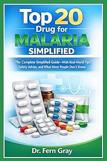 Top 20 Drugs For Malaria Simplified: The Complete Simplified Guide—With Real-World Tips, Safety Advice, and What Most People Don't Know