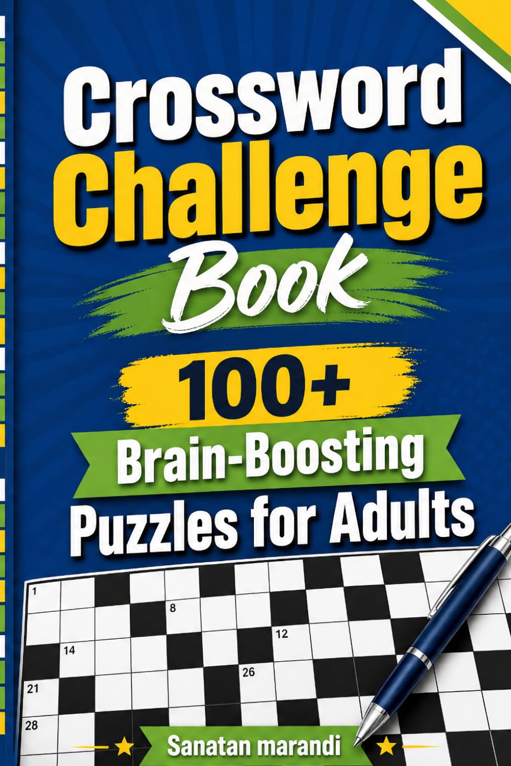 Crossword Puzzle Book for Adults: 100+ Easy to Medium Brain Games to Improve Vocabulary, Memory, Focus and Relaxation | Fun Word Challenge Activity Book for Teens, Adults & Seniors