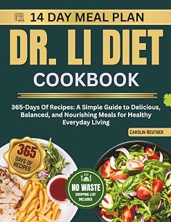 DR LI DIET COOKBOOK: 365-Days Of Recipes: A Simple Guide to Delicious, Balanced, and Nourishing Meals for Healthy Everyday Living