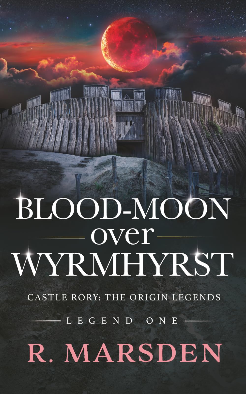 Blood-Moon over Wyrmhyrst: Castle Rory: Origin Legend One (Tales of Castle Rory)