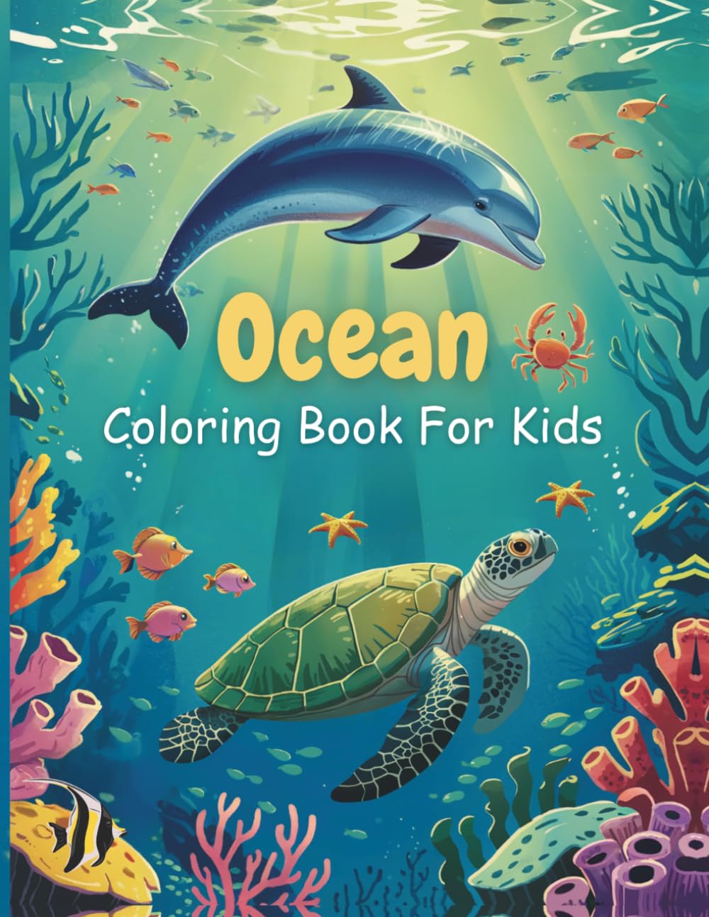 Ocean Coloring Book For Kids: 50 Underwater Coloring Pages for Kids / Amazing Sea Animals Designs