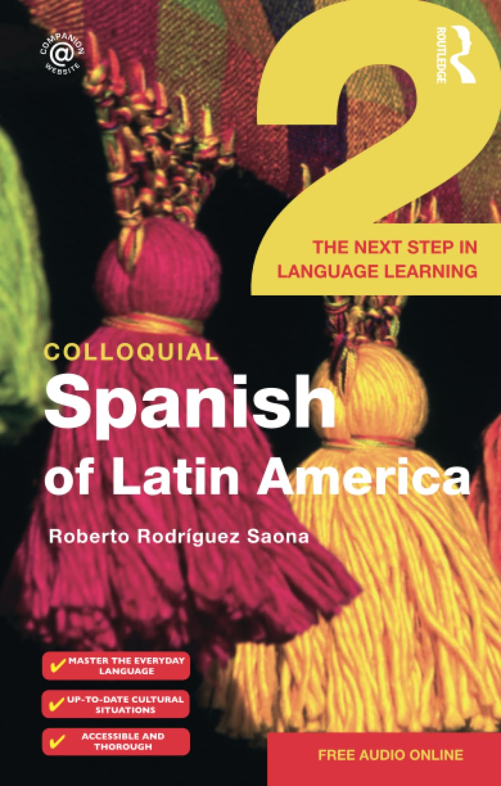 Colloquial Spanish of Latin America 2: The Next Step in Language Learning (Colloquial Series)