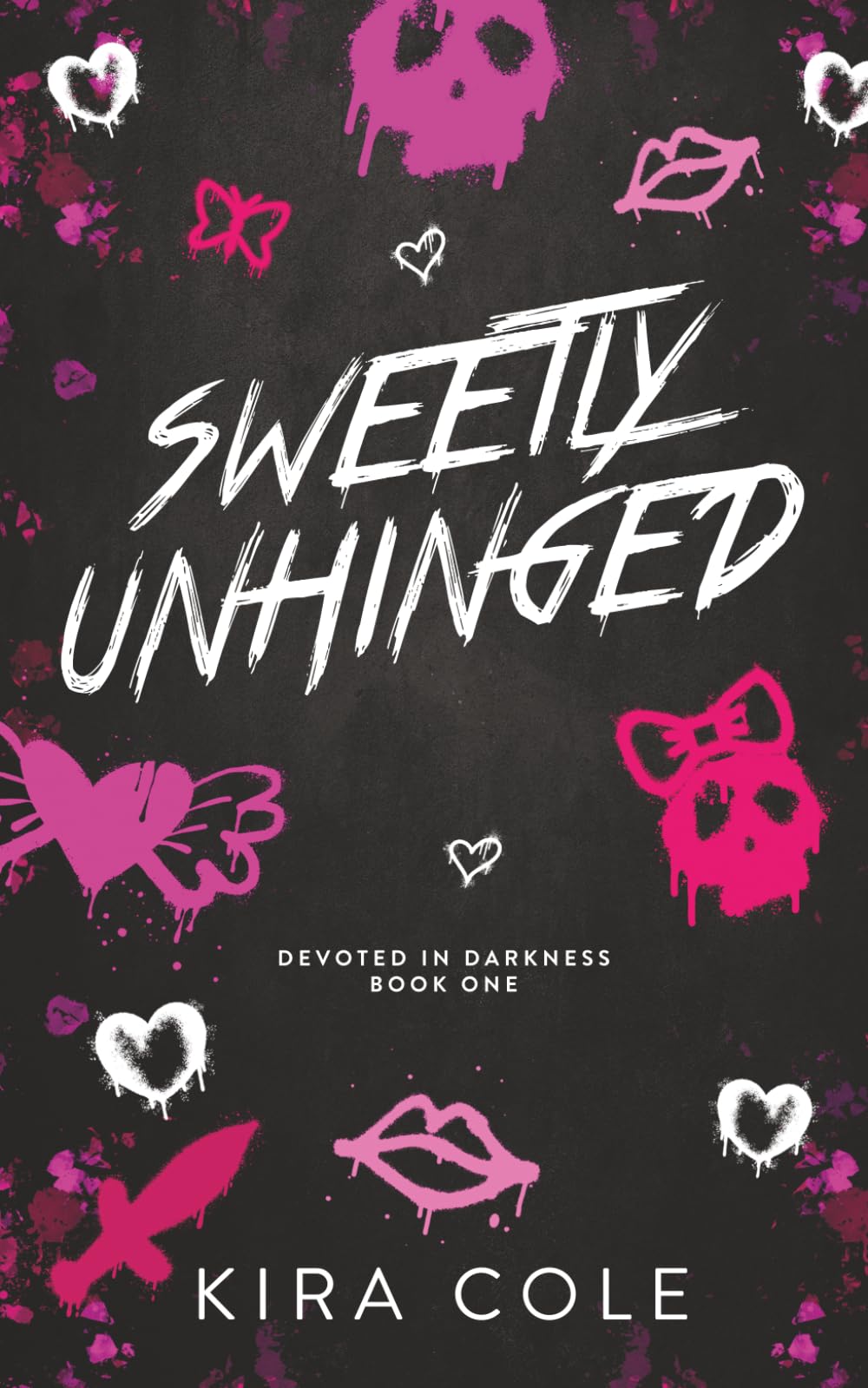 Sweetly Unhinged: A Dark Rom-Com (Devoted In Darkness)
