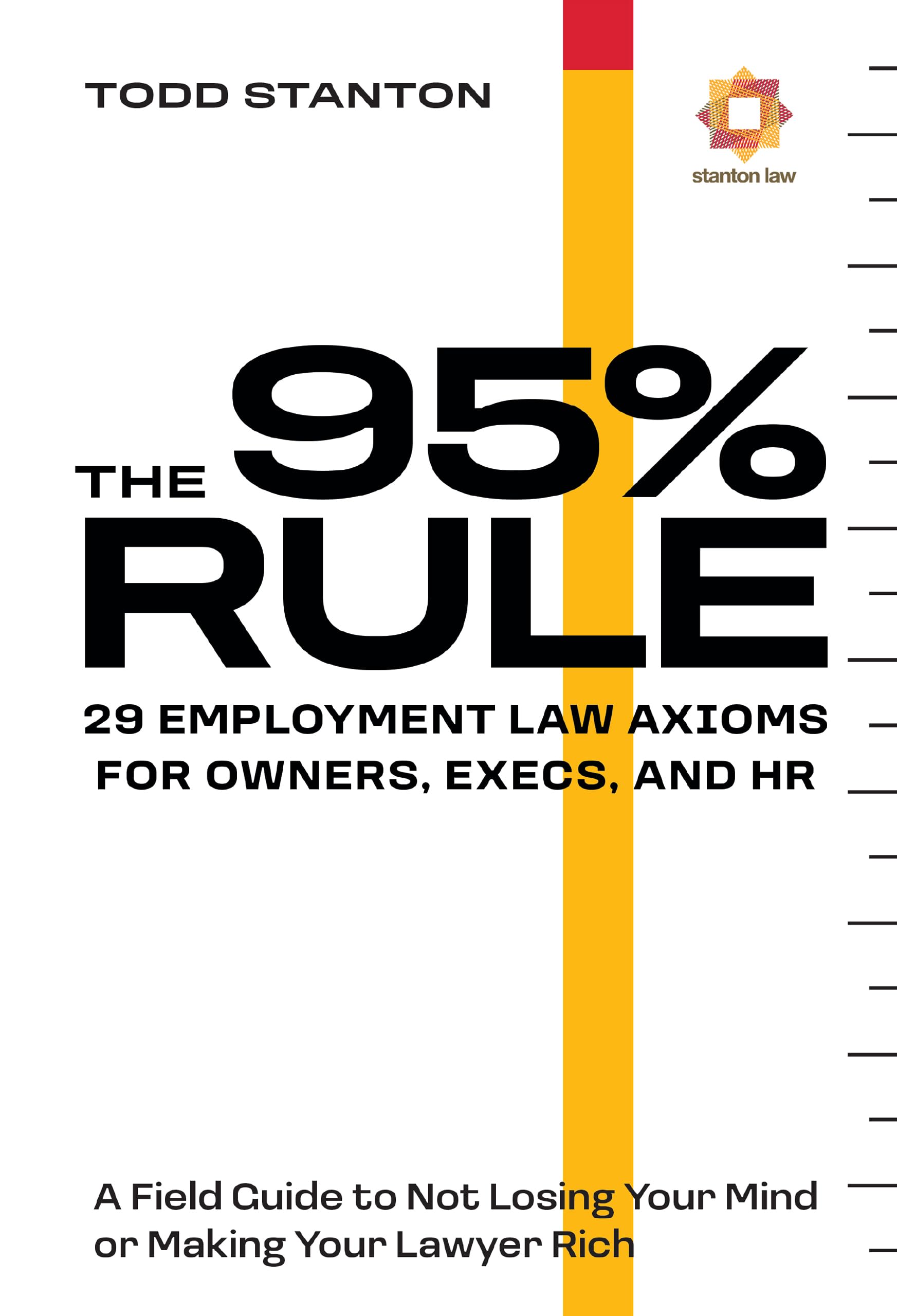 THE 95% RULE: 29 Employment Law Axioms For Owners, Execs, and HR