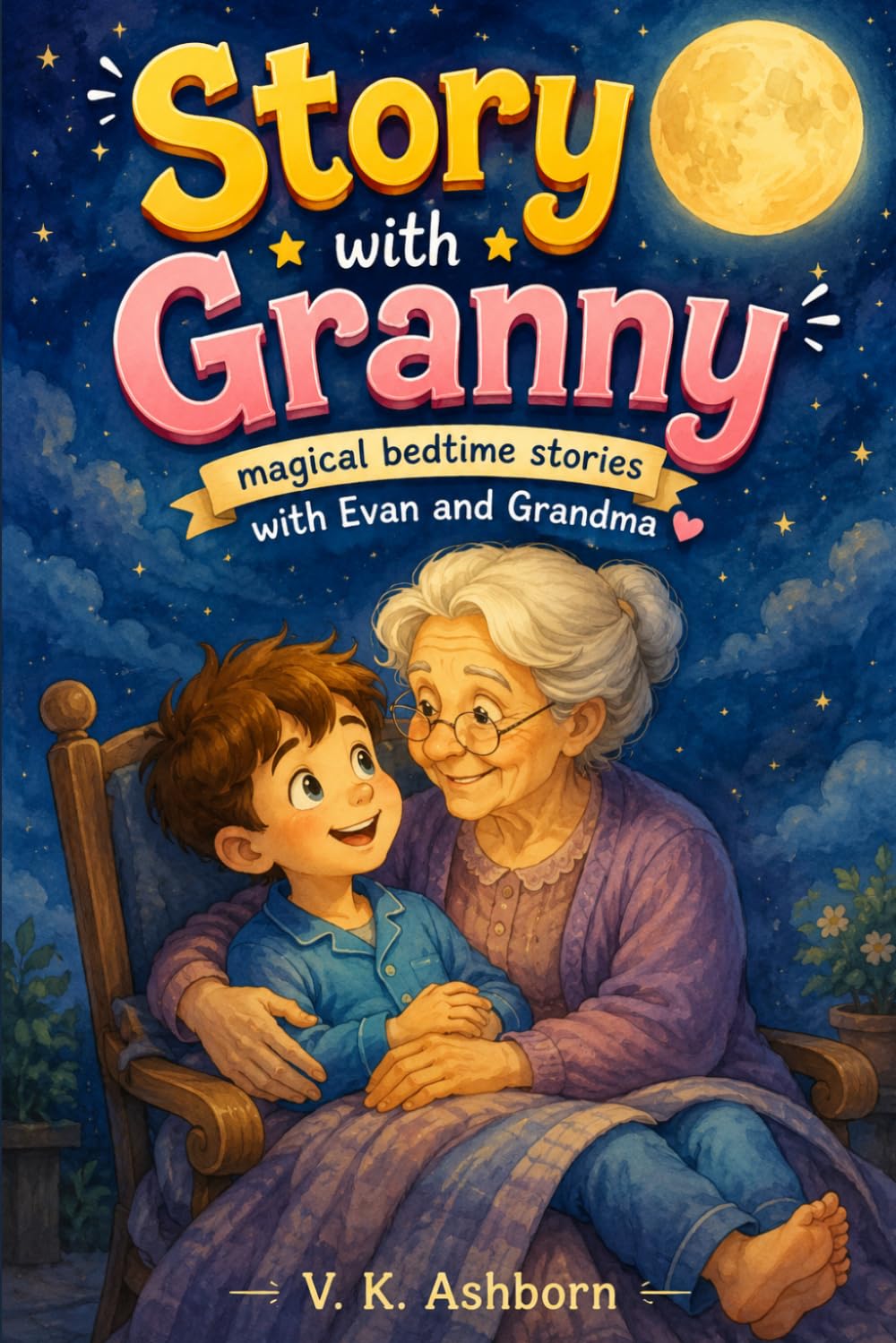 Story with Granny: Magical Bedtime stories with Evan & Grandma (Children Story Books Collection)