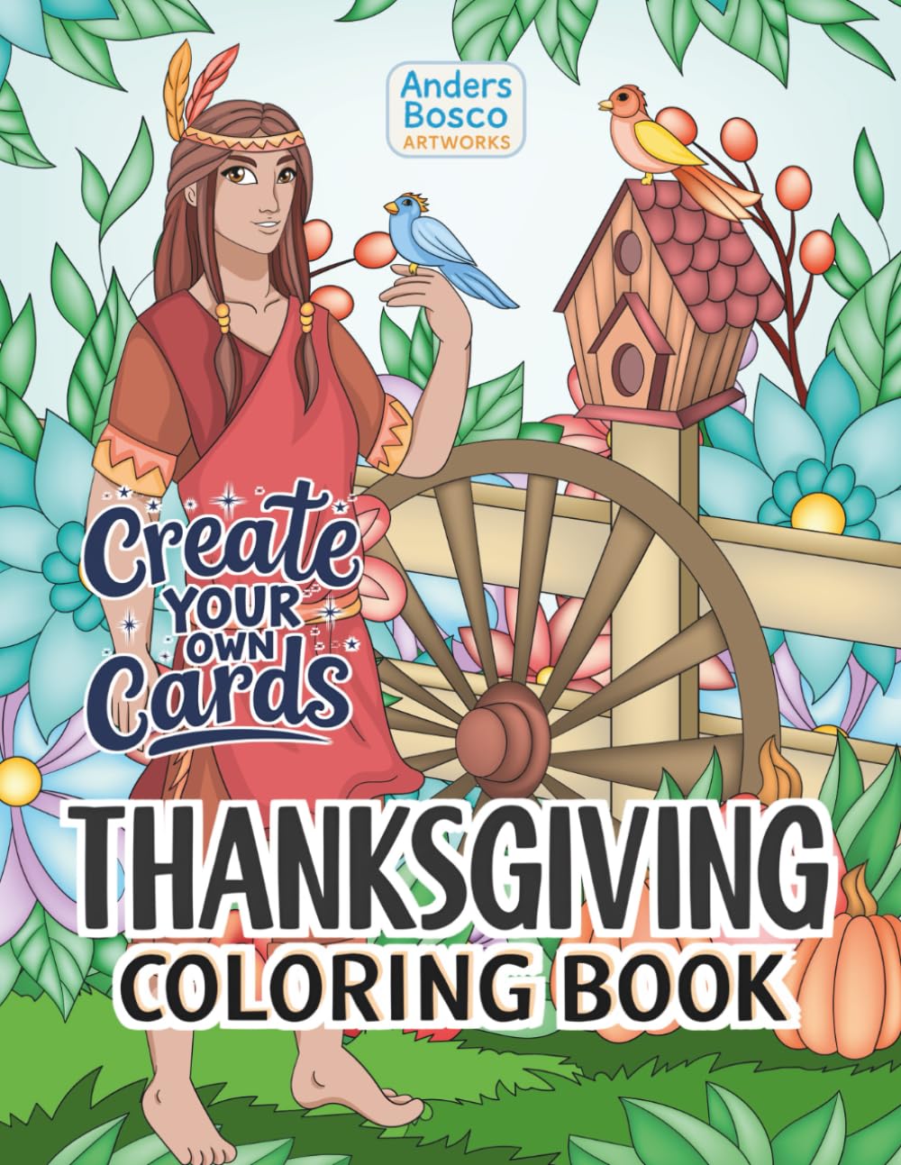 Thanksgiving Create Your Own Cards Coloring Book: Festive Art, Cozy Fall Fun & Seasonal Creativity | 30 Charming Turkey & Harvest Designs to Color & ... Gratitude, Relaxation & DIY Card Crafting