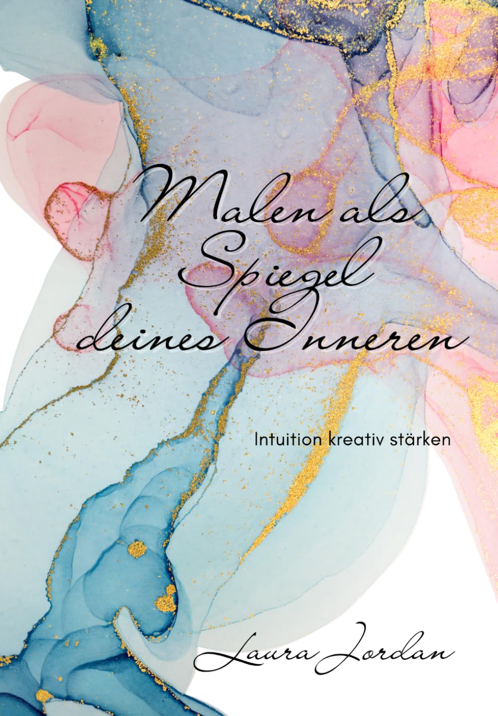 Malen als Spiegel deines Inneren: Intuition kreativ stärken