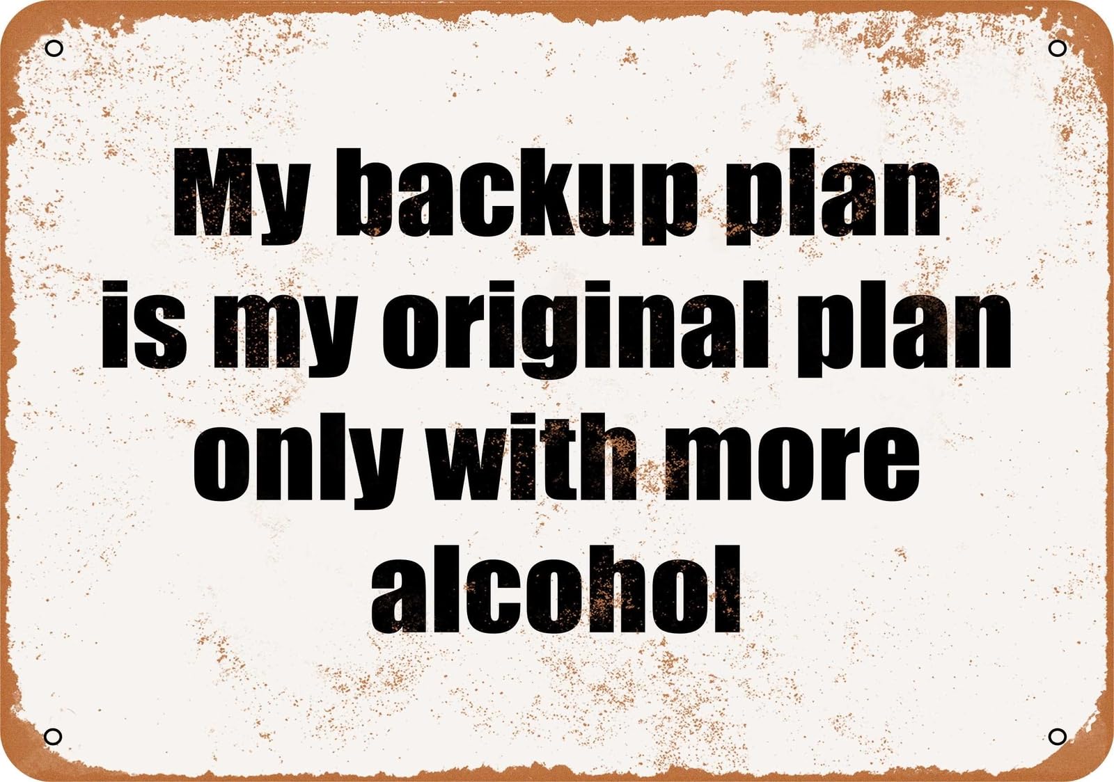 Miaomansenstore Metal Sign - My Backup Plan Is My Original Plan Only With More Alcohol- Home Decor