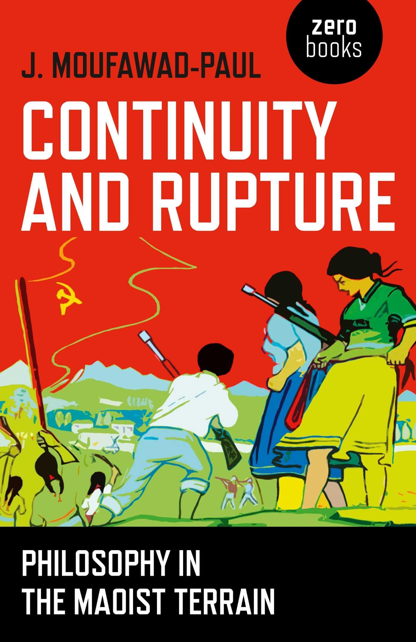 Continuity and Rupture – Philosophy in the Maoist Terrain by J. Moufawad–paul