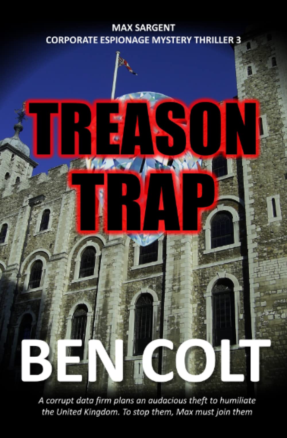Treason Trap: Max Sargent Thriller 3 (Corporate crime spy action mystery thriller series)