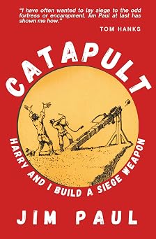 Catapult Harry and I Build a Siege Weapon