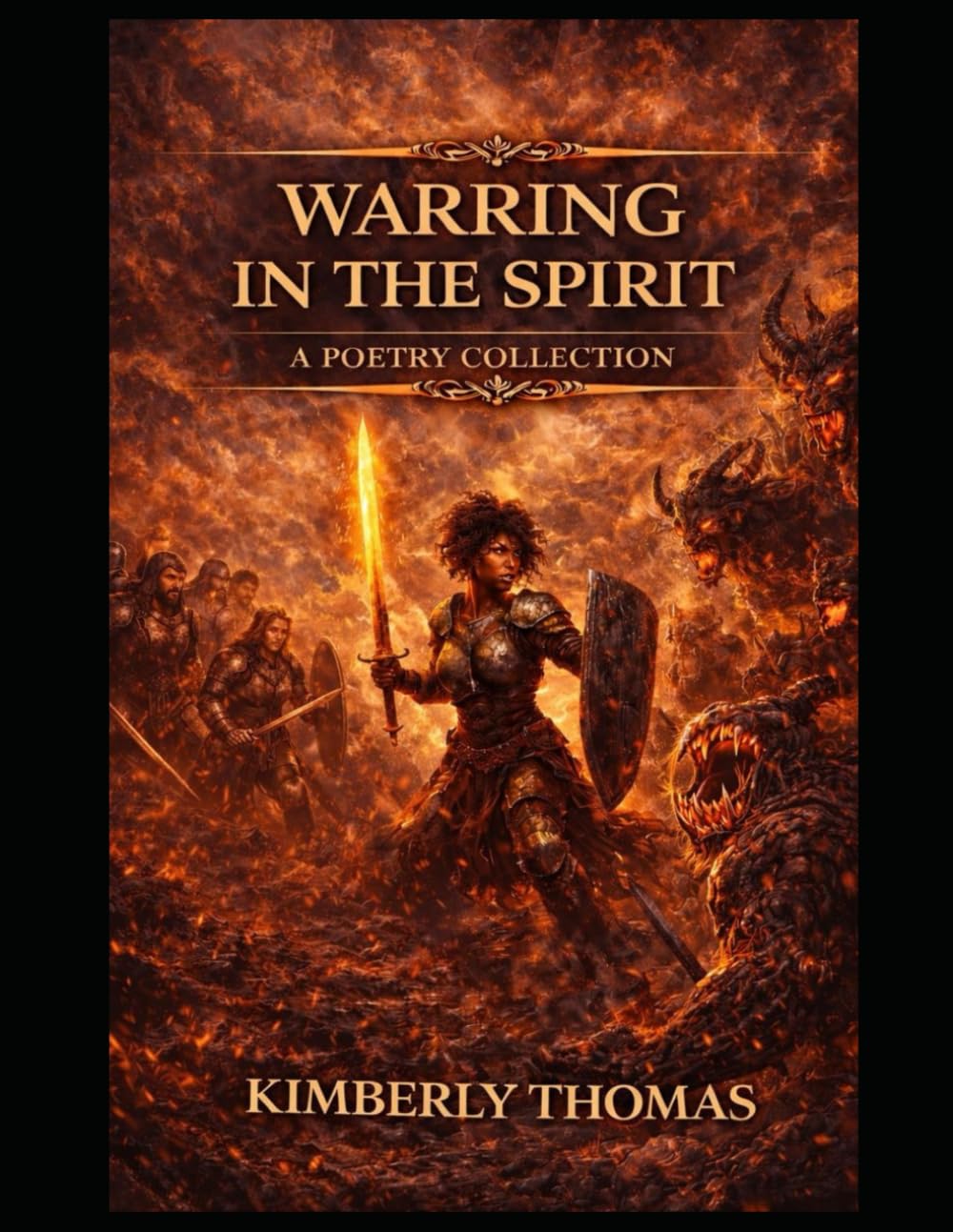Warring in the Spirit: Poems, Prayers, and Declarations for Standing Firm in Christ