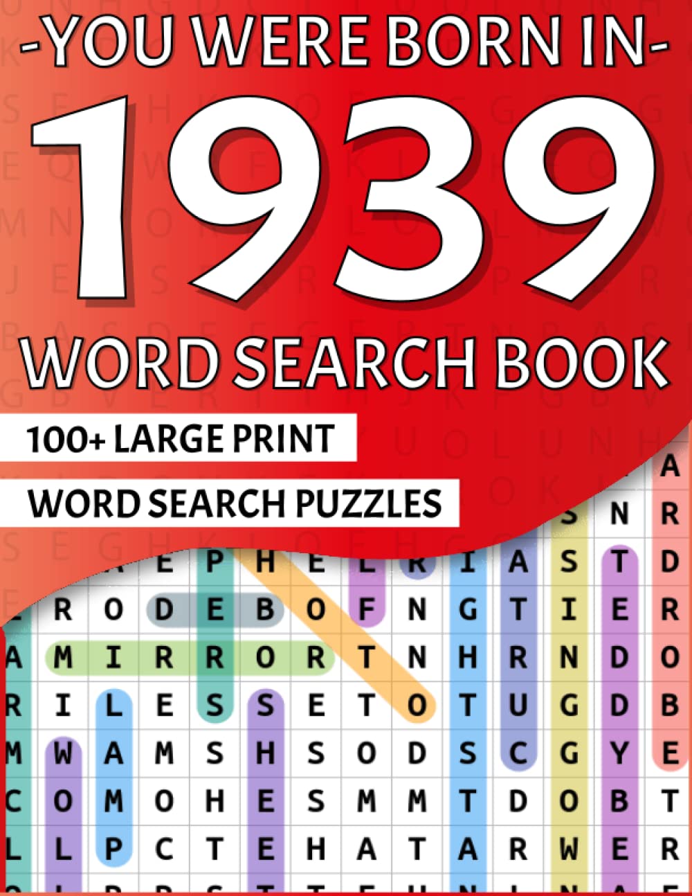 You Were Born In 1939: Large Print Word Search Puzzle Book For Adults And Seniors | Over 2100 Words In 100 Puzzles