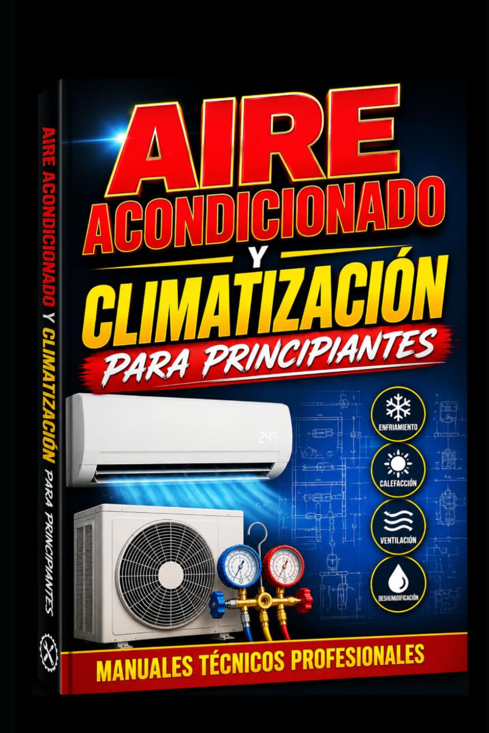 Aire Acondicionado y Climatización para Principiantes: Manuales técnicos profesionales: 1 (Academia HVAC en Español)