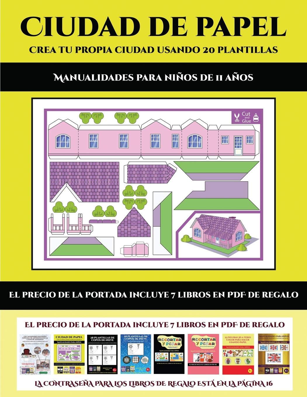 Manualidades para ninos de 11 anos (Ciudad de papel: Crea tu propia ciudad usando 20 plantillas): Un regalo genial para que los ninos pasen horas de diversion haciendo manualidades con papel