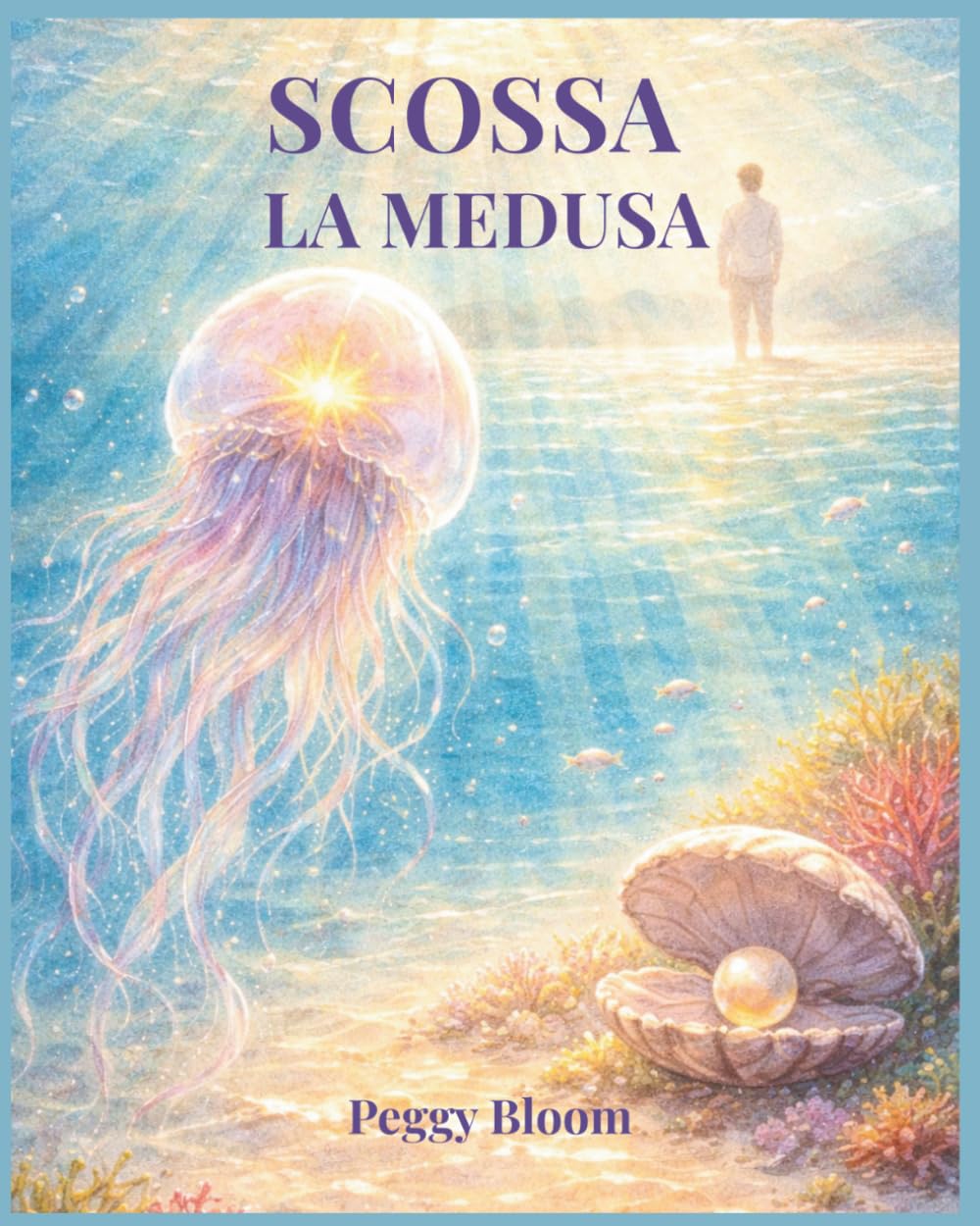 SCOSSA LA MEDUSA (Le fiabe di Peggy Bloom)