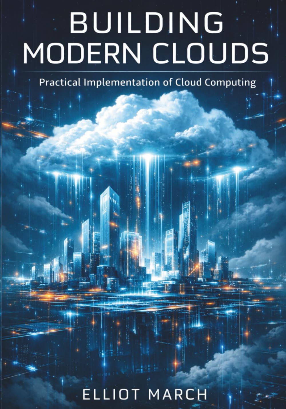 Building Modern Clouds: Practical Implementation of Cloud Computing