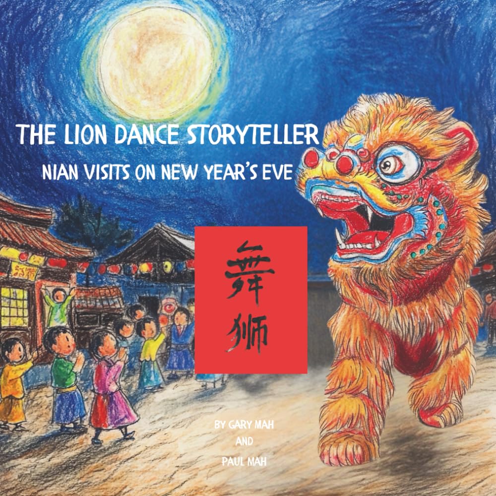 The Lion Dance Storyteller: Nian Visits on New Year's Eve