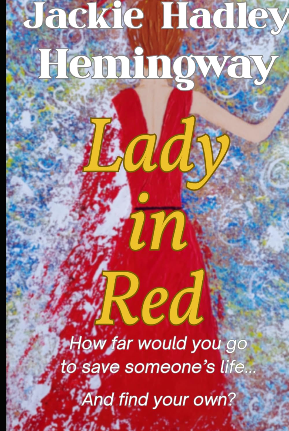 Lady in Red: How far would you go to save someone’s life…and find your own?