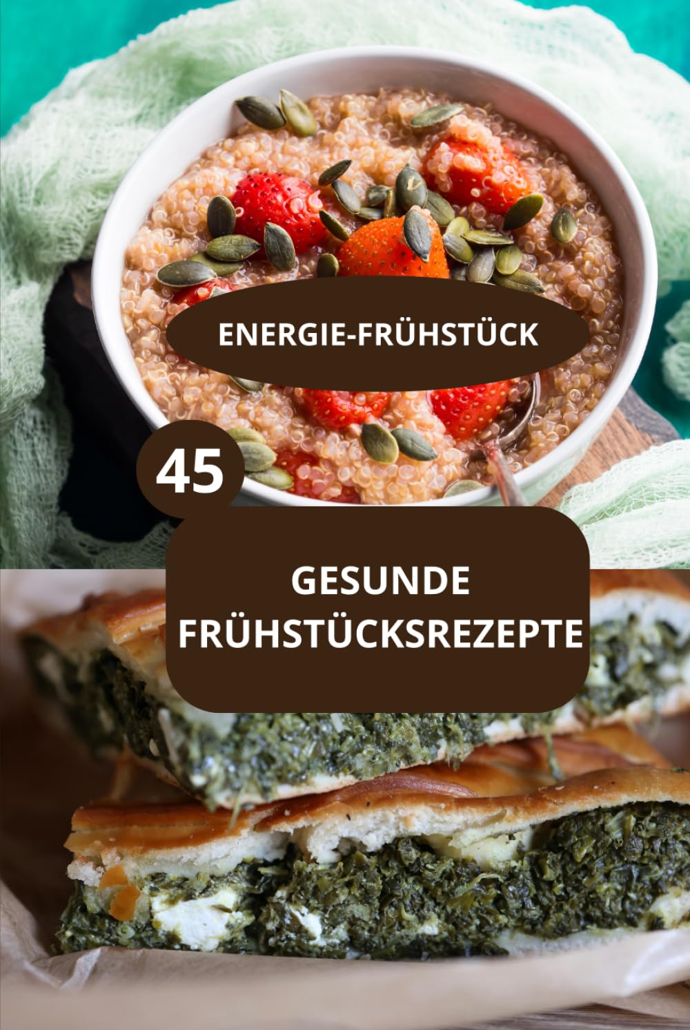 45 GESUNDE FRÜHSTÜCKSREZEPTE: ENERGIE-FRÜHSTÜCK - Schnelles gesundes Frühstück - Frühstücksrezepte einfach