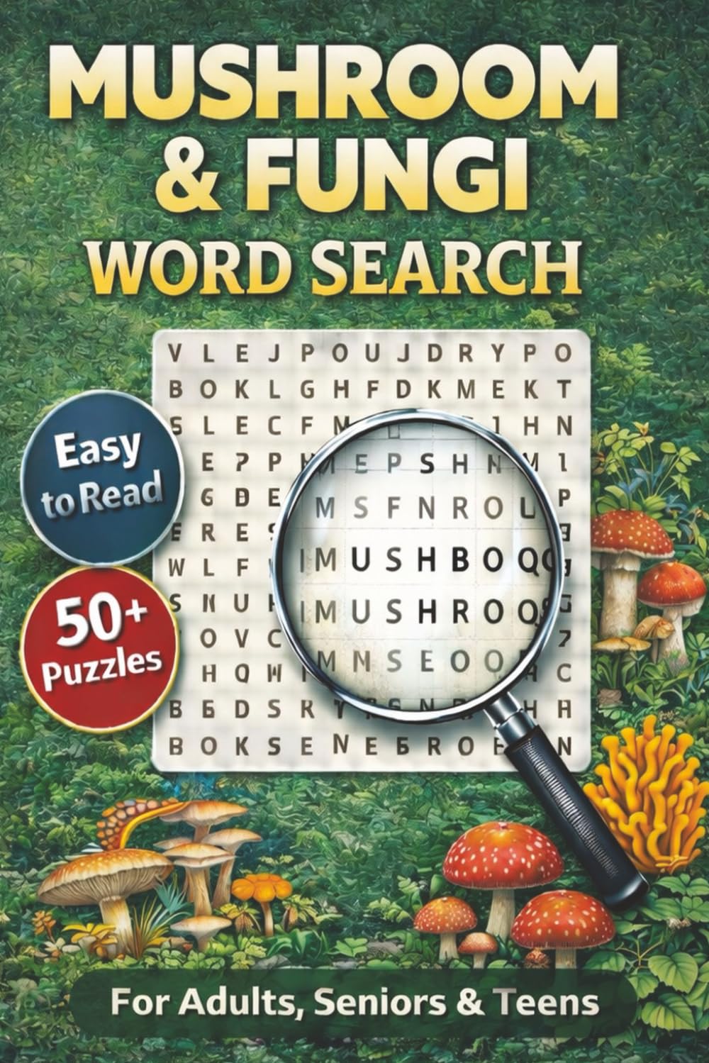 Mushroom & Fungi Word Search Puzzle Book: Word Searches with Easy to Read Print about Mushrooms, Fungi and more | 6.9 inches, 110 pages | 50+ Puzzles … Gift for Vacations, Holidays and Free Times