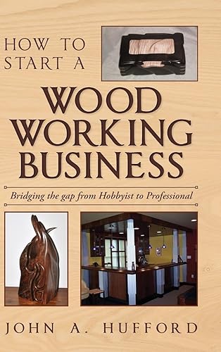 How to start a Woodworking Business: Bridging the gap from