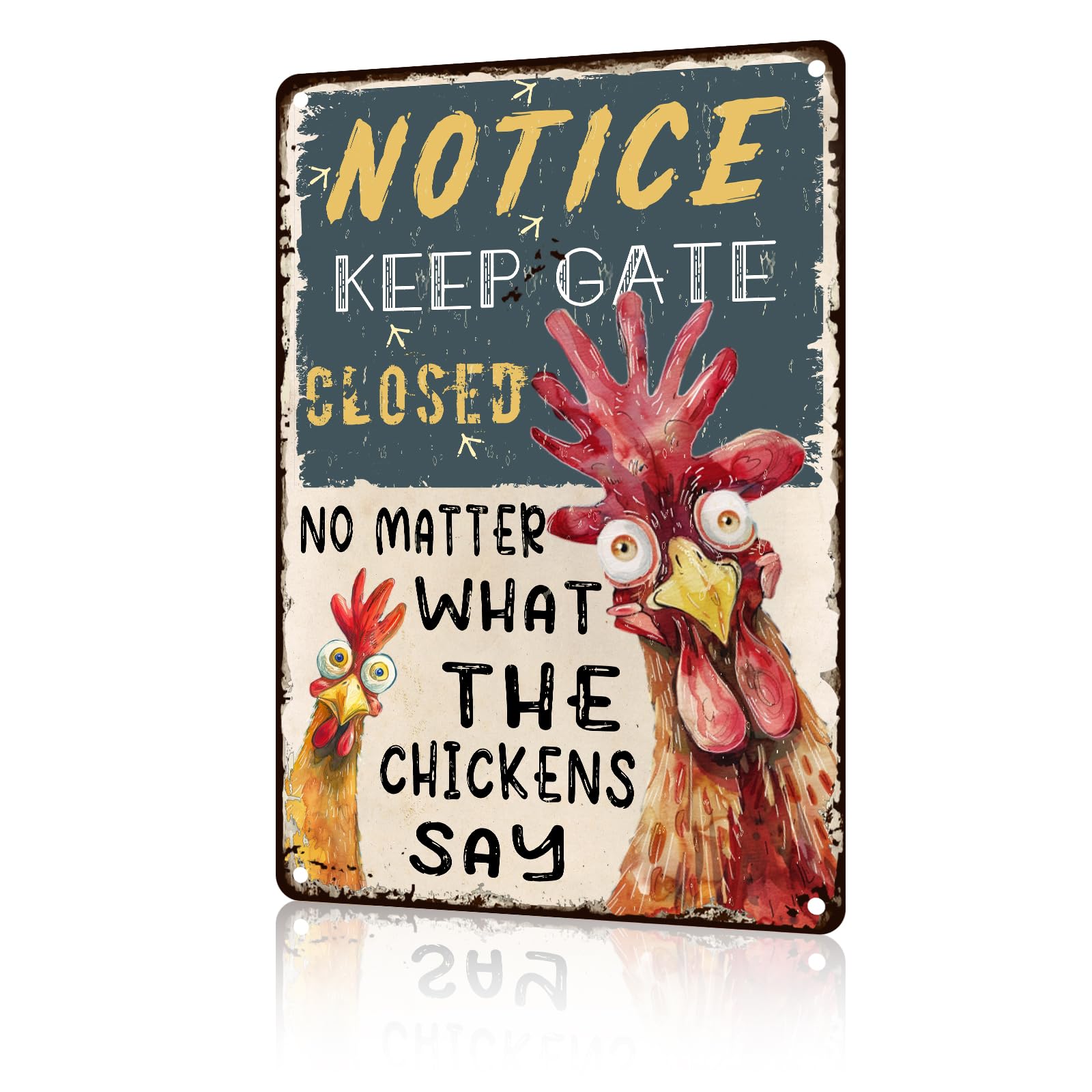 Anceky Aluminum Metal Signs Notice Keep Gate Closed No Matter What The Chicken Say Chicken Tin Sign for Home Kitchen Retro Decor Yard Garden Outdoor 12×8 Inch