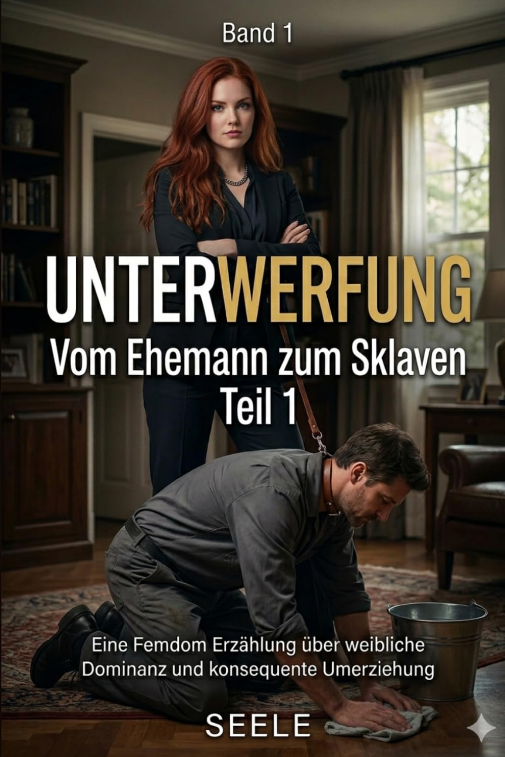 Unterwerfung: Vom Ehemann zum Sklaven