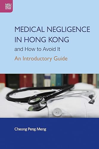 Medical Negligence in Hong Kong and How to Avoid It: An Introductory Guid