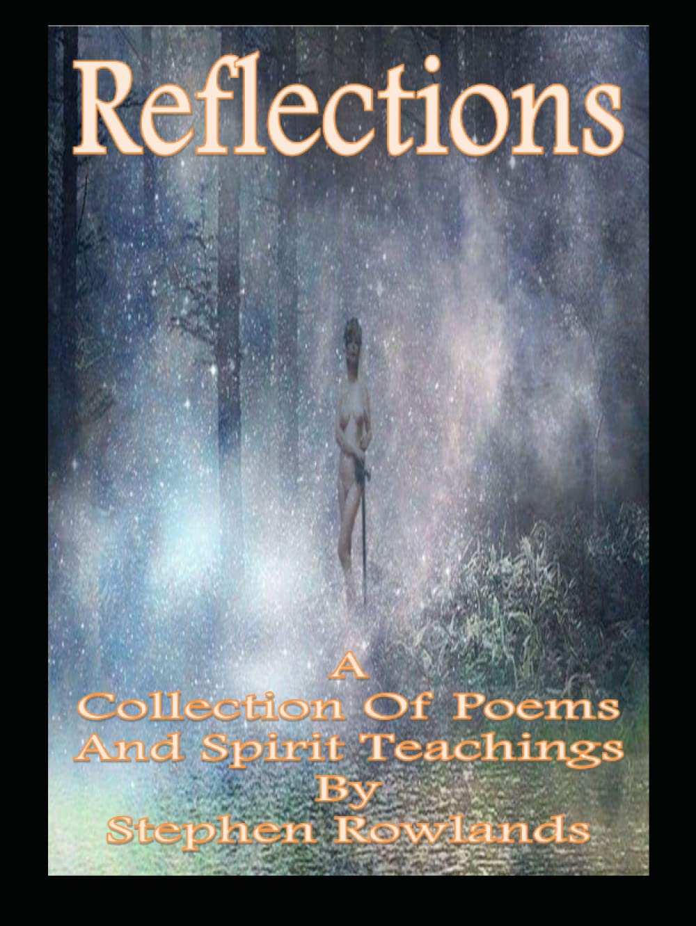 Reflections: Spiritual Poetry And Spirit Trance Teachings