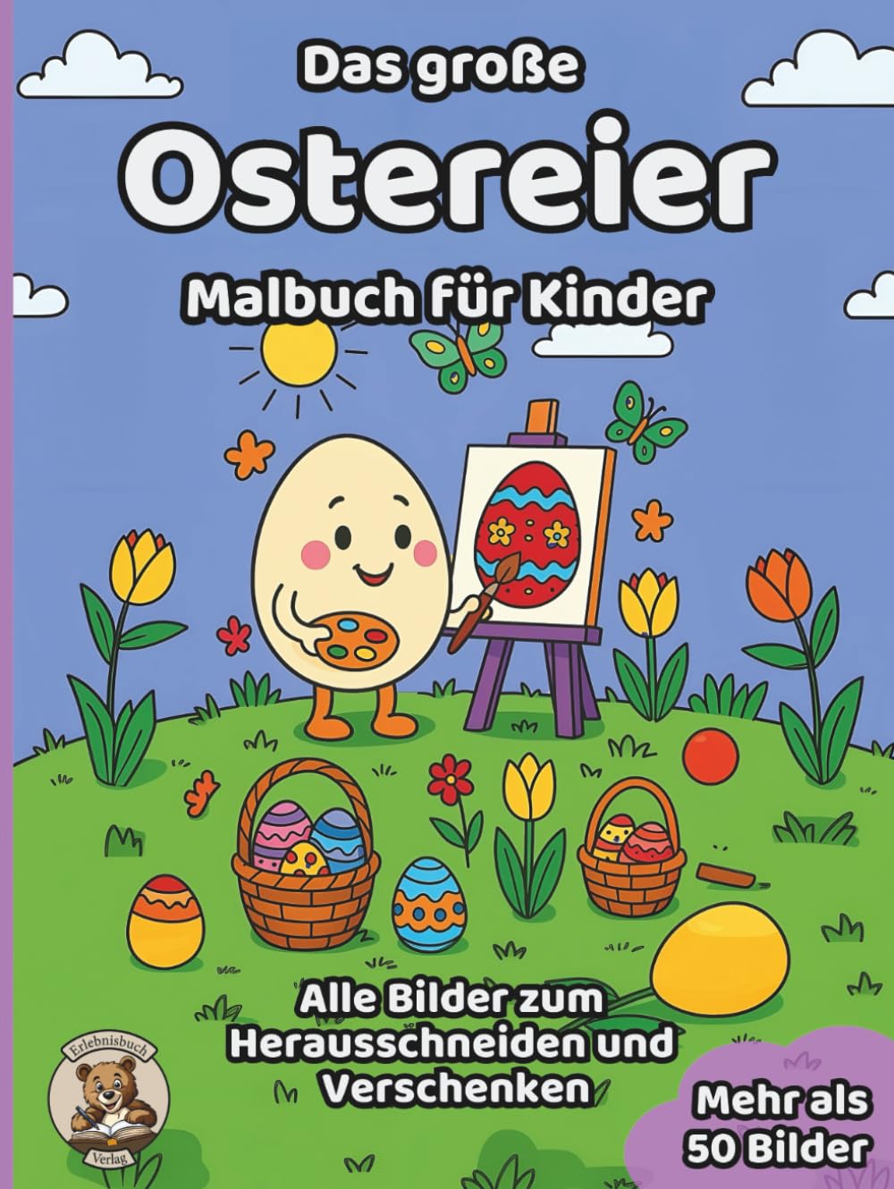 Das große Ostereier-Malbuch für Kinder: über 50 schöne Ausmalbilder für Mädchen und Jungen ab 3 Jahren (Oster-Malbücher)
